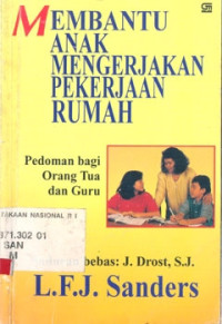 Membantu anak mengerjakan pekerjaan rumah : pedoman bagi orang tua dan anak