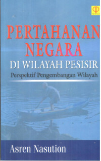 Pertahanan Negara ; Di negara pesisir perspektif pengembangan wilayah