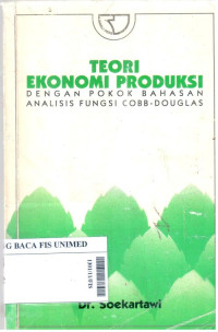 Teori ekonomi produksi dengan pokok bahasan analisis fungsi cobb-douglas