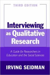 Interviewing as qualitative research : a guide for researchers in education and the social sciences