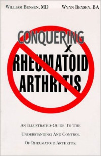 Conquering rheumatoid arthtitis an illustrated guide to uderstanding the teratment and control of rheumatoid arthritis