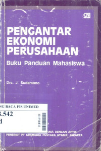 Pengantar ekonomi perusahaan : buku panduan Mahasiswa