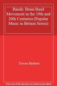 Image of Bands : the brass band movement in the 19th an 20th centuries