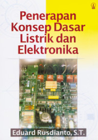 Penerapan konsep dasar listrik dan elektronika