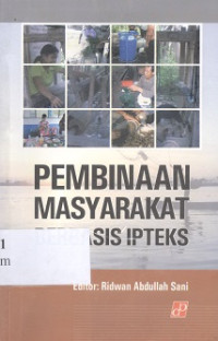 Pembinaan masyarakat berbasis IPTEKS