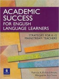 Academic success for english language learners: strategies for K-12 mainstream teachers