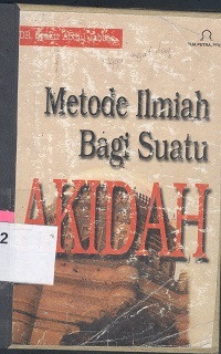 Metode ilmiah bagi suatu aqidah (judul asli: Al Minhajul Ilmy Lil Ptiqadi)