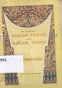 Menggali hukum tanah dan hukum waris minangkabau