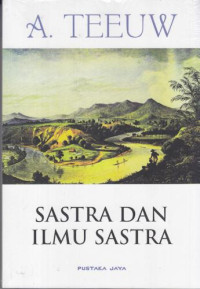 Sastra dan ilmu sastra : pengantar toeri