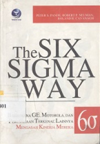 The Six Sigma Way: Bagaimana GE, Motorola, dan Perusahaan Terkenal Lainnya Mengasah Kinerja Mereka