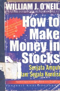 How to make money in stocks : senjata ampuh dalam segala kondisi