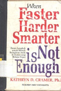 When faster -harder -smarter is not enough: ketika kecepatan -kerja keras -kepandaian tak lagi memadai