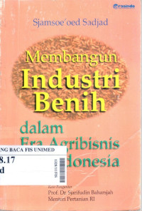 Membangun industri benih dalam era agribisnis Indonesia