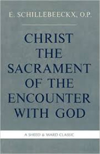 Christ the sacrament of the encounter with God