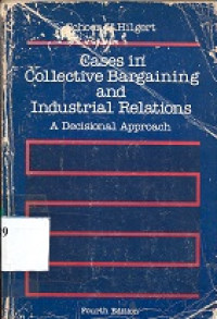 Cases in collective bargaining and industrial relations a decisional approach