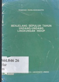 Menjelang sepuluh tahun undang-undang lingkungan hidup