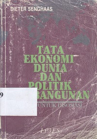 Tata ekonomi dunia dan politik pembangunan : pledoi untuk disosiasi