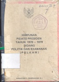 Himpunan pidato Presiden tahun 1978 - 1979 bidang Politik dan Keamanan (POLKAM)