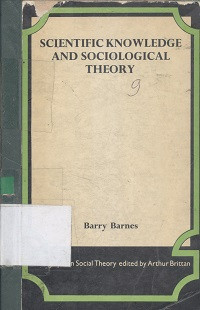 Scientific Knowledge and Sociological Theory