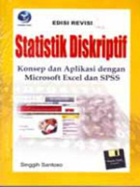 Statistik deskriptif : konsep dan aplikasi dengan MS. Excel dan SPSS