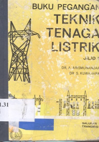 Buku pegangan teknik tenaga listrik jilid ii : saluran transmisi