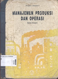 Manajemen produksi dan operasi : edisi empat