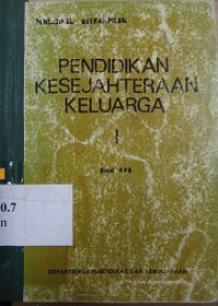 Pendidikan keterampilan: pendidikan kesejahteraan keluarga I untuk SPG