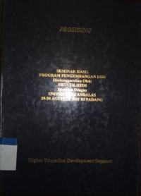 Seminar hasil program pengembangan diri diselenggarakan oleh : proyek HEEDS bersama dengan Universitas Andalas 29-30 Agustus 2001 di Padang