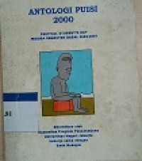 Antologi puisi 2000 : festival student's day wisuda semester gasal 2000/2001