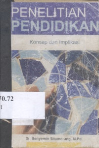 Penelitian pendidikan : konsep dan implikasi