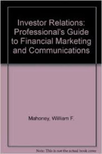Image of Investor relations : the professioal`s guide financial marketing and communications