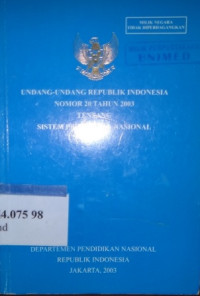 Undang-undang Republik Indonesia nomor 20 tahun 2003 tentang sistem pendidikan nasional