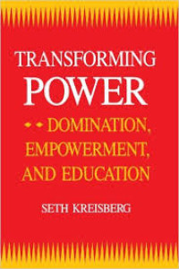 Transforming power : domination, empowerment, and education