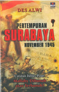 Pertempuran Surabaya November 1945 catatan Julius Pour : Mallaby dibunuh atau terbunuh?