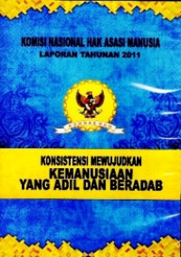 Laporan tahunan 2011 komisi nasional Hak Asasi Manusia Jakarta, Komnas HAM