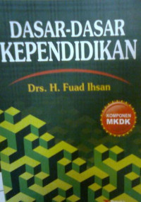 Dasar-dasar kependidikan : komponen MKDK