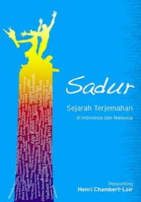 Sadur : Sejarah terjemahan di Indonesia dan Malaysia