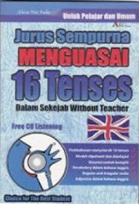 Jurus sempurna menguasai 16 tenses : Dalam sekejab without teacher + CD listening