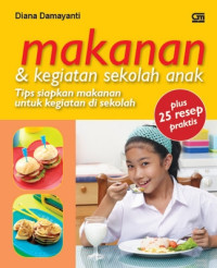 Makanan dan kegiatan sekolah anak : tips siapkan makanan untuk kegiatan di sekolah