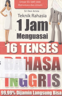 Teknik rahasia 1 jam menguasai 16 tenses bahasa Inggris 99,99% dijamin langsung bisa