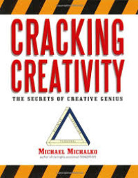 Cracking creativity : the secrets of creative genius (business, education, & personal)