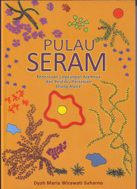 Pulau Seram : pencitraan lingkungan alamnya dan perilaku pertanian orang alune