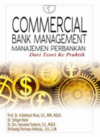 Commercial bank management : manajemen perbankan dari teori ke praktek