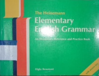 The heinemann elementary English grammar : an elementary reference and practice book