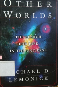 Other worlds : the search for life in the universe