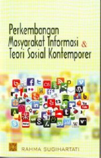 Perkembangan masyarakat informasi dan teori sosial kontemporer