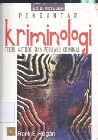 Pengantar kriminologi : teori, metode, dan prilaku kriminal (Judul asli : introduction to criminologi : theories, methods, and criminal behavior edition 7.)