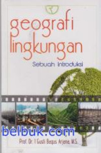 Geografi lingkungan : sebuah introduksi