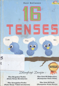 16 tenses: dilengkapi dengan kata kerja beraturan, kata kerja tidak beraturan, kumpulan kata sifat, kumpulan kata kerja