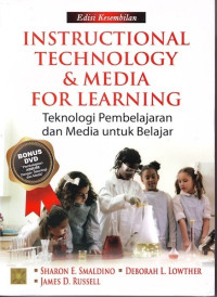 Instructional technology dan media for learning : teknologi pembelajaran dan media untuk belajar